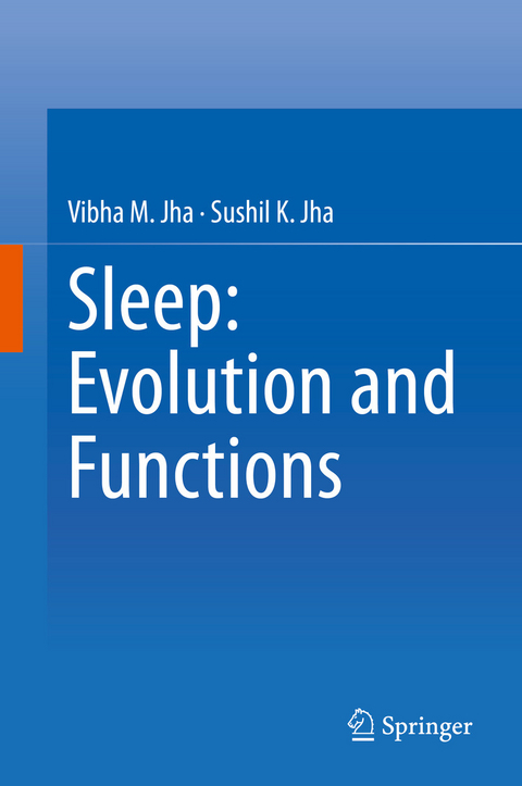 Sleep: Evolution and Functions -  Sushil K. Jha,  Vibha M. Jha