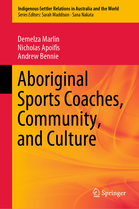 Aboriginal Sports Coaches, Community, and Culture - Demelza Marlin, Nicholas Apoifis, Andrew Bennie