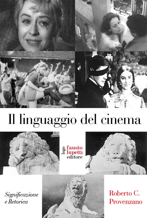 Il linguaggio del cinema: significazione e retorica - Roberto C. Provenzano