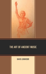 Art of Ancient Music -  David Walter Leinweber