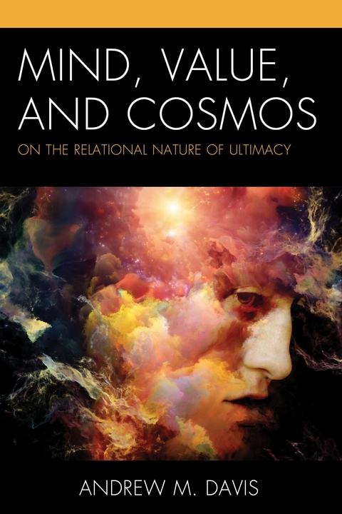 Mind, Value, and Cosmos -  Andrew M. Davis
