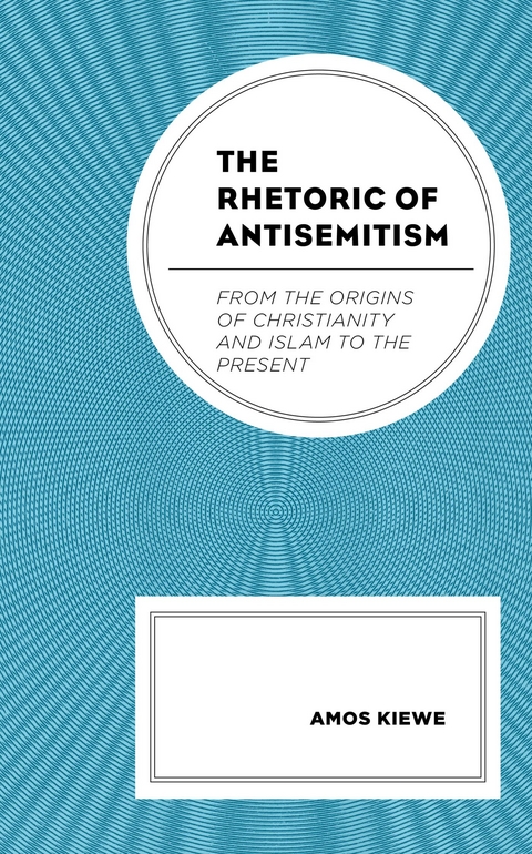 Rhetoric of Antisemitism -  Amos Kiewe