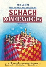 Lehr-, Übungs- und Testbuch der Schachkombinationen - Karl Colditz