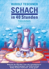 Schach in 40 Stunden - Teschner, Rudolf