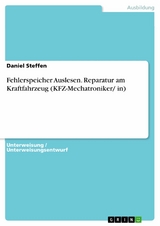 Fehlerspeicher Auslesen. Reparatur am Kraftfahrzeug (KFZ-Mechatroniker/ in) - Daniel Steffen