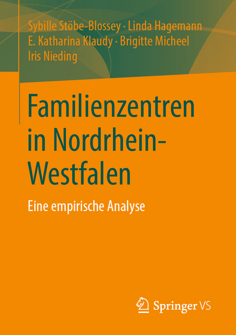 Familienzentren in Nordrhein-Westfalen -  Sybille Stöbe-Blossey,  Linda Hagemann,  E. Katharina Klaudy,  Brigitte Micheel,  Iris Nieding