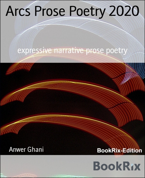 Arcs Prose Poetry 2020 - Anwer Ghani