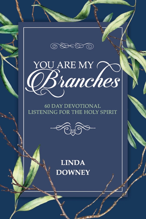 You Are My Branches -  Linda Downey