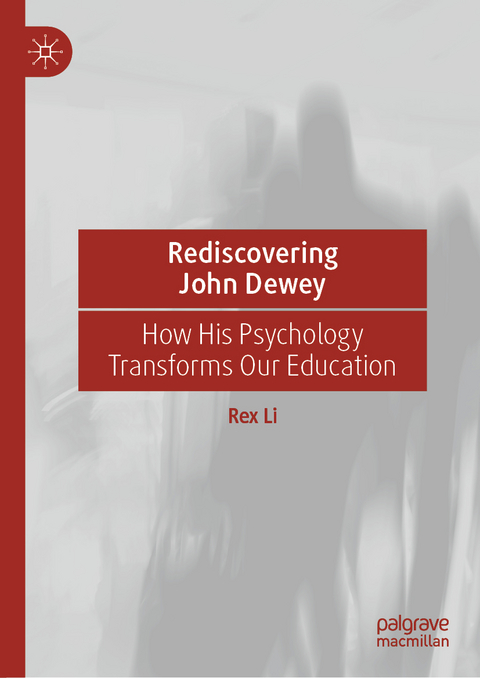 Rediscovering John Dewey -  Rex Li