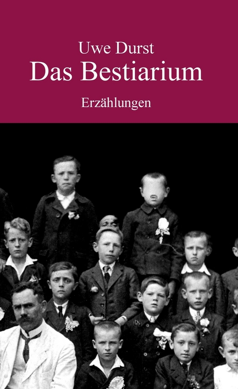 Das Bestiarium - Uwe Durst