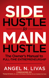 Side Hustle to Main Hustle -  Angel N. Livas