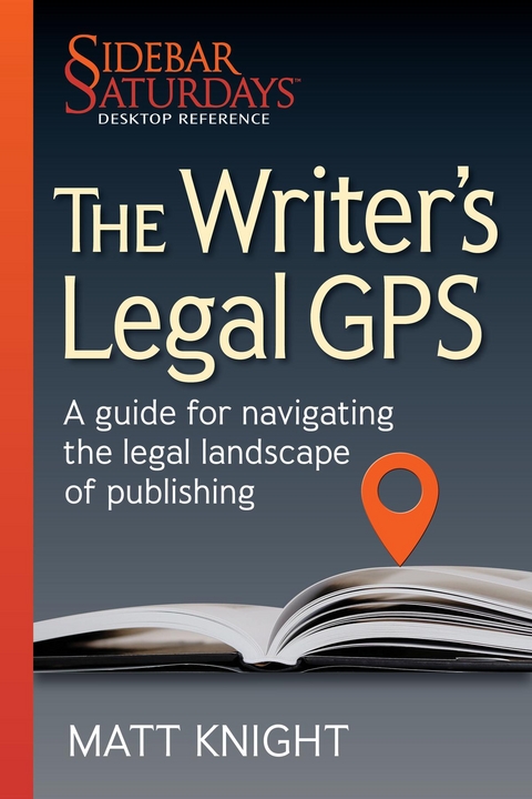 Writer's Legal GPS -  Matt Knight