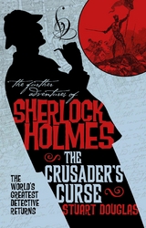 Sherlock Holmes and the Crusader's Curse - Stuart Douglas