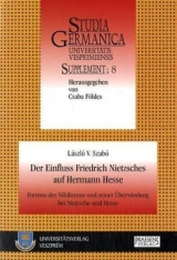 Der Einfluss Friedrich Nietzsches auf Hermann Hesse - László V Szabó