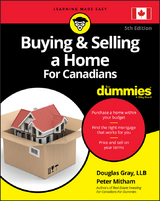 Buying & Selling a Home For Canadians For Dummies - Douglas Gray, Peter Mitham