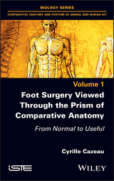 Foot Surgery Viewed Through the Prism of Comparative Anatomy -  Cyrille Cazeau