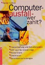 Computerausfall - Wer zahlt? - Rainer Kurbos