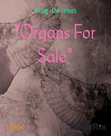 "Organs For Sale" - King De Jesus