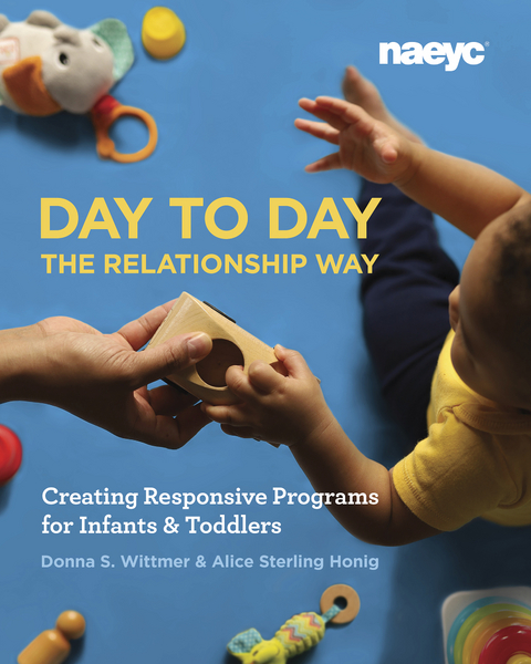 Day to Day the Relationship Way - Donna S. Wittmer, Alice Sterling Honig