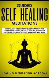 Guided Self Healing Meditations - Healing Meditation Academy
