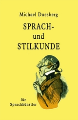 Sprach- und Stilkunde - Michael Duesberg