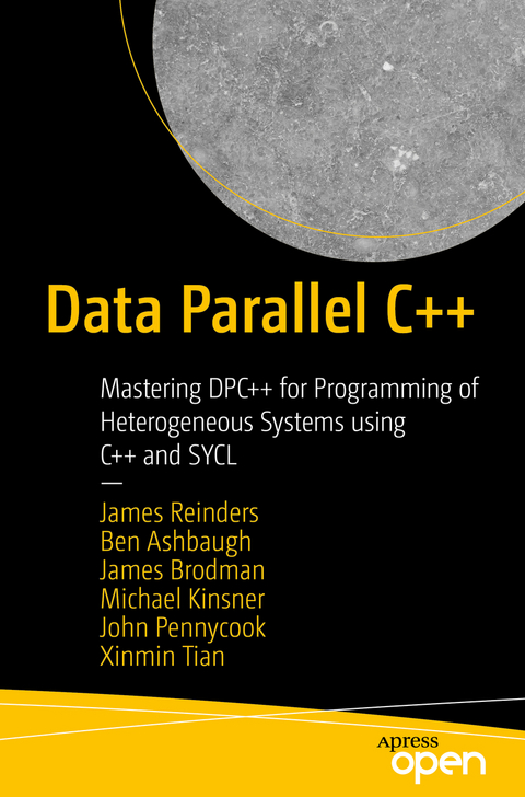 Data Parallel C++ -  Ben Ashbaugh,  James Brodman,  Michael Kinsner,  John Pennycook,  James Reinders,  Xinmin Tian