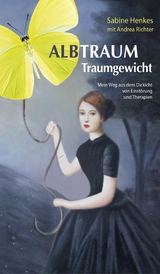 Albtraum Traumgewicht - Sabine Henkes, Andrea Richter