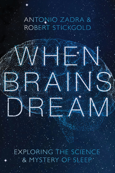 When Brains Dream -  Robert Stickgold,  Antonio Zadra