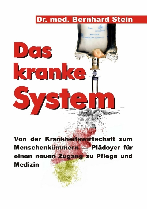 Das kranke System - Bernhard Stein