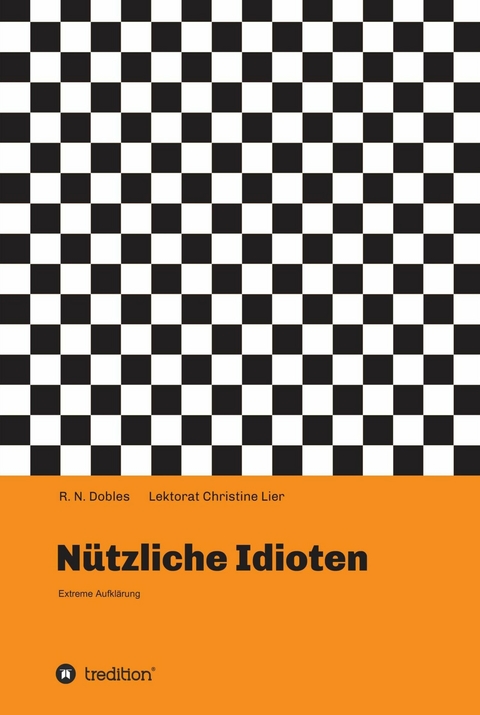 Nützliche Idioten - R. N. Dobles