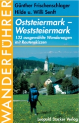 Wanderführer Oststeiermark - Weststeiermark - Günther Frischenschlager, Hilde Senft, Willi Senft