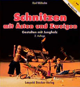 Schnitzen mit Ästen und Zweigen - Karl Wilhelm