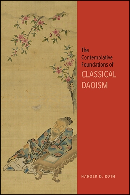 Contemplative Foundations of Classical Daoism -  Harold D. Roth