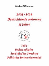 2005 - 2018: Deutschlands verlorene 13 Jahre - Michael Ghanem