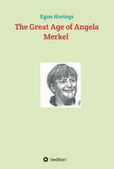 The Great Age of Angela Merkel - Egon Harings
