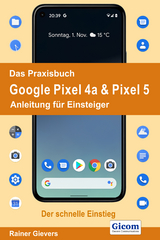 Das Praxisbuch Google Pixel 4a & Pixel 5 - Anleitung für Einsteiger - Rainer Gievers