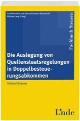 Die Auslegung von Quellenstaatsregelungen in Doppelbesteuerungsabkommen - Christof Strasser