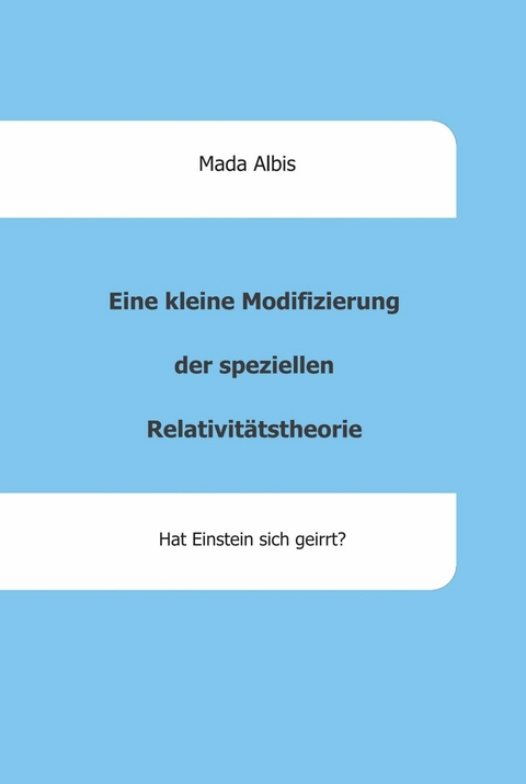 Eine kleine Modifizierung der speziellen Relativitätstheorie - Mada Albis