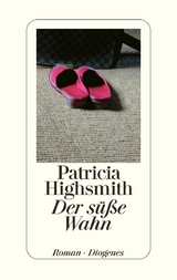 Der süße Wahn - Patricia Highsmith