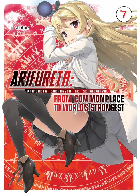 Arifureta: From Commonplace to World’s Strongest: Volume 7 - Ryo Shirakome