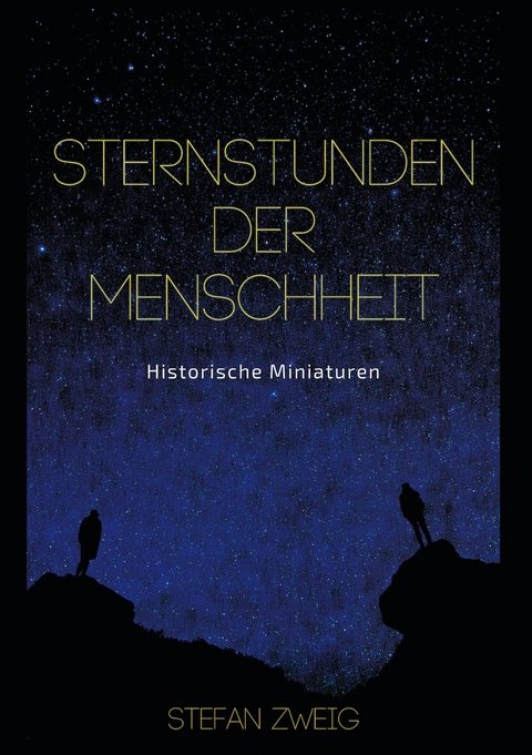 Sternstunden der Menschheit - Stefan Zweig