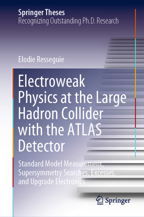 Electroweak Physics at the Large Hadron Collider with the ATLAS Detector - Elodie Resseguie
