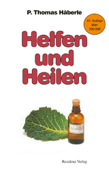 Helfen und Heilen - Häberle, Thomas