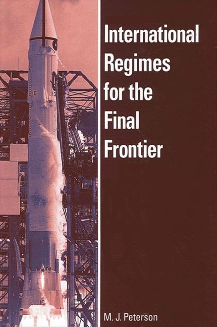 International Regimes for the Final Frontier - M. J. Peterson