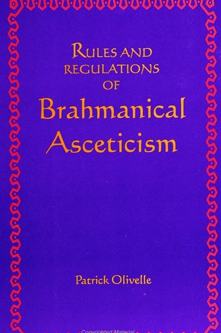 Rules and Regulations of Brahmanical Asceticism -  Patrick Olivelle