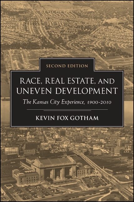 Race, Real Estate, and Uneven Development, Second Edition -  Kevin Fox Gotham