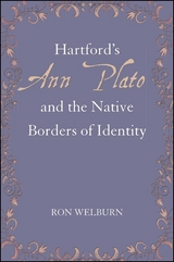 Hartford's Ann Plato and the Native Borders of Identity - Ron Welburn