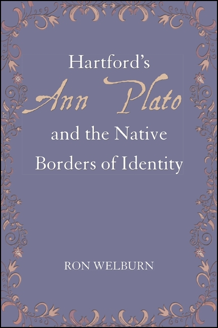 Hartford's Ann Plato and the Native Borders of Identity - Ron Welburn