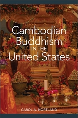 Cambodian Buddhism in the United States -  Carol A. Mortland
