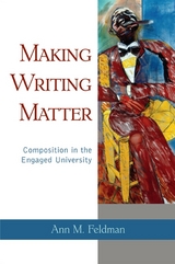 Making Writing Matter - Ann M. Feldman